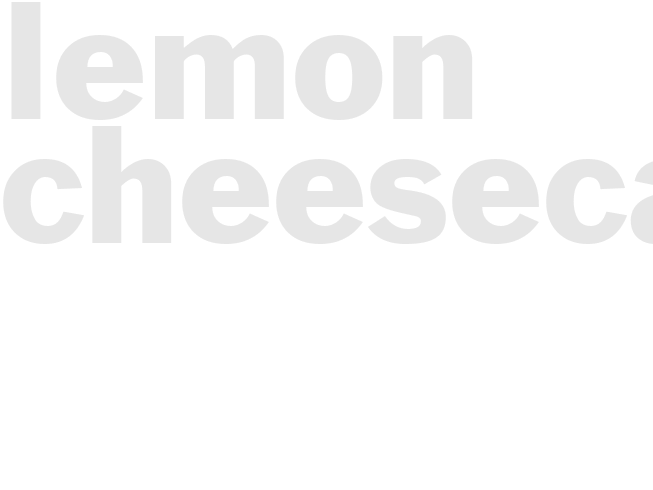LEMON CHEESECAKE