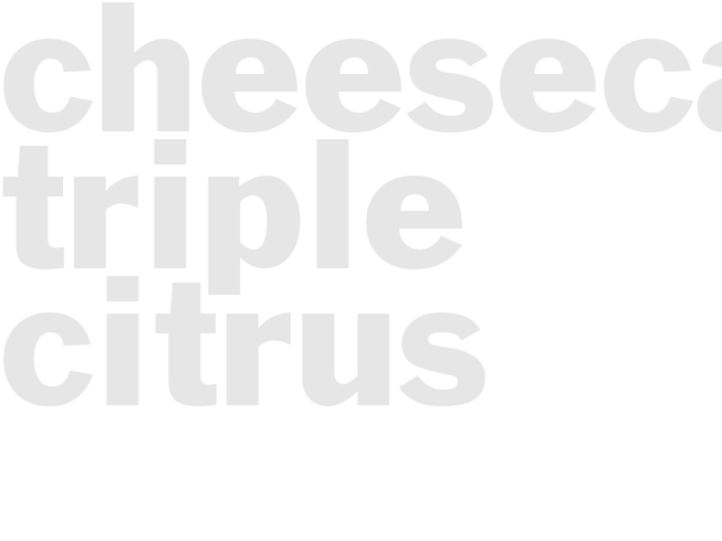 CHEESECAKE - TRIPLE CITRUS