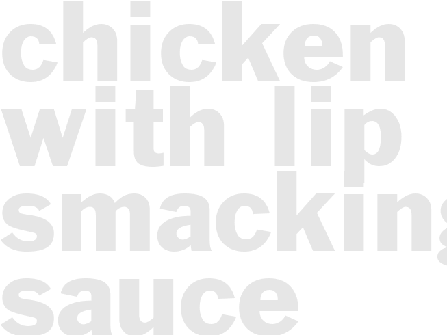CHICKEN WITH LIP SMACKING SAUCE 
