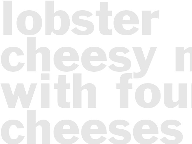 LOBSTER CHEESY MAC WITH FOUR CHEESES