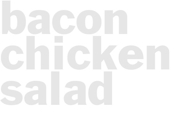 BACON CHICKEN SALAD