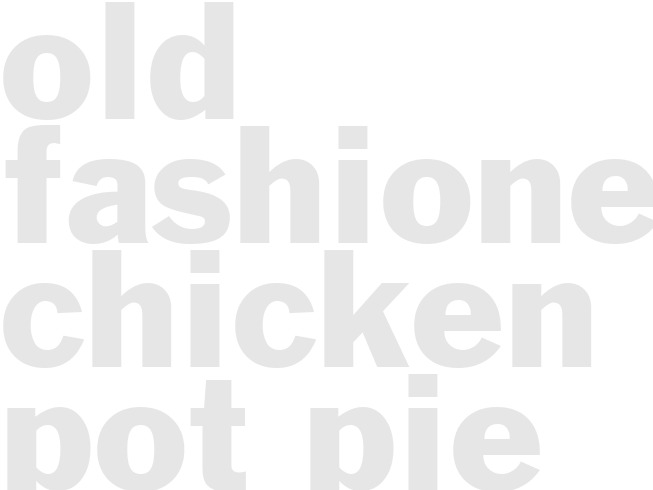 OLD-FASHIONED CHICKEN POT PIE