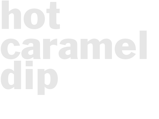 HOT CARAMEL DIP