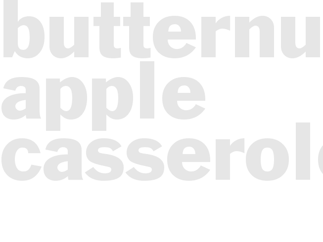 BUTTERNUT APPLE CASSEROLE