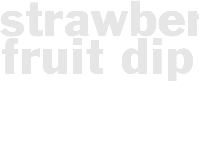 STRAWBERRY FRUIT DIP 