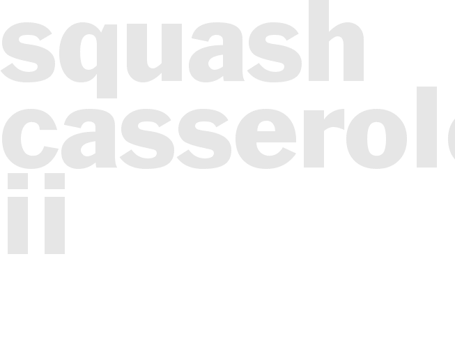 SQUASH CASSEROLE II