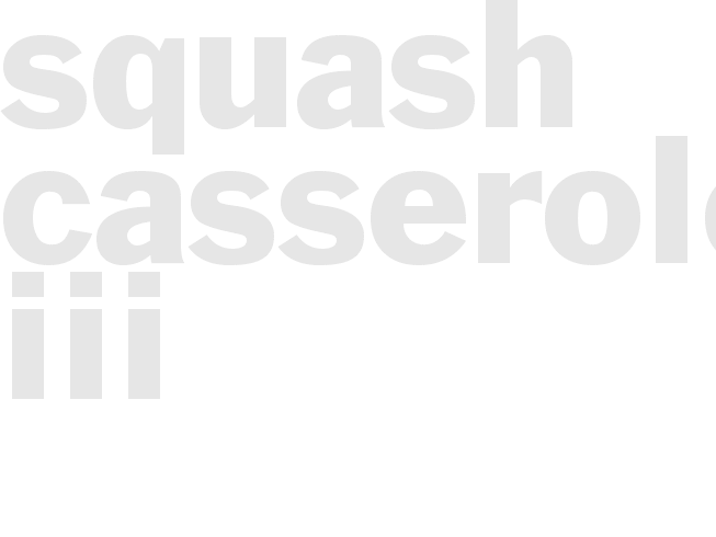 SQUASH CASSEROLE III