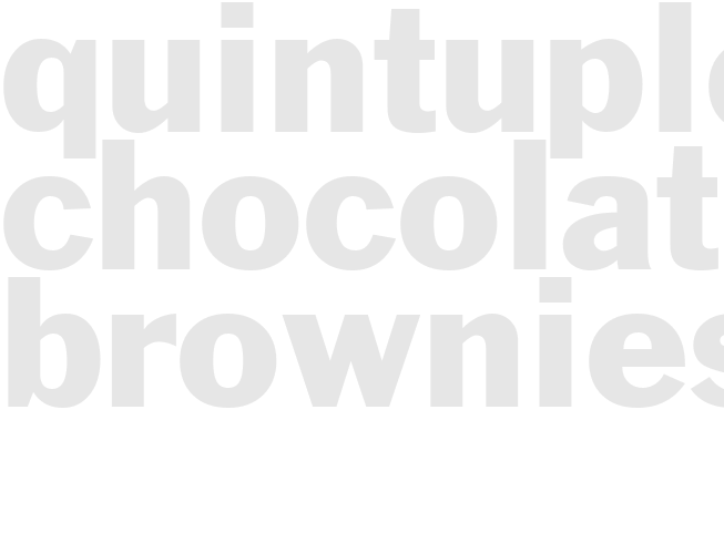 QUINTUPLE CHOCOLATE BROWNIES