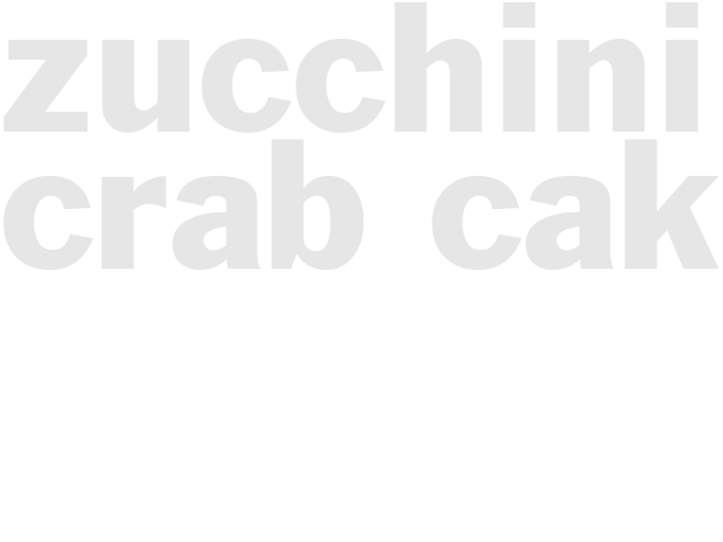 Zucchini Crab Cakes