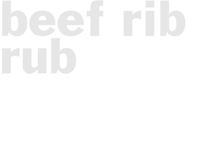 BEEF RIB RUB