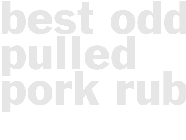 BEST ODDS PULLED PORK RUB