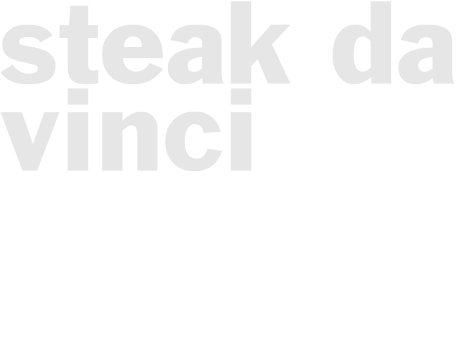 STEAK DA VINCI
