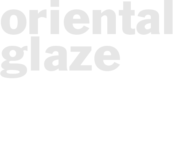 ORIENTAL GLAZE