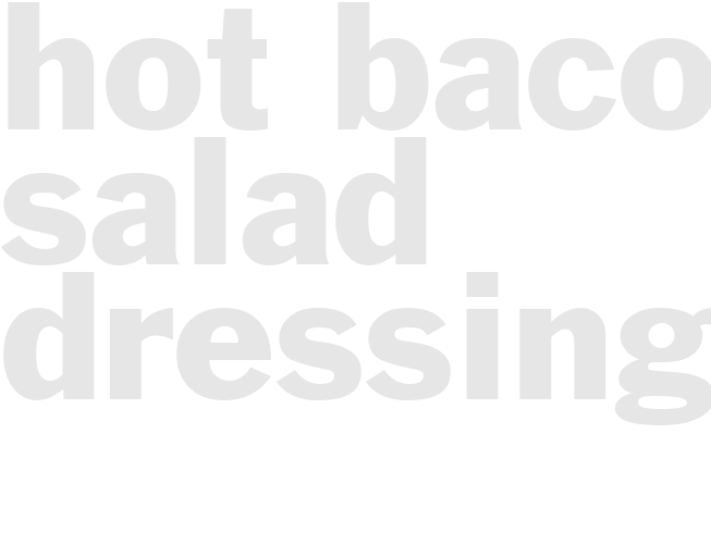 HOT BACON SALAD DRESSING