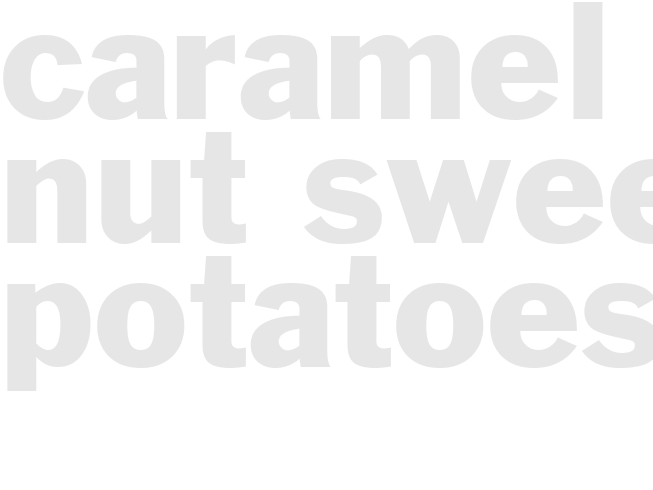 CARAMEL NUT SWEET POTATOES