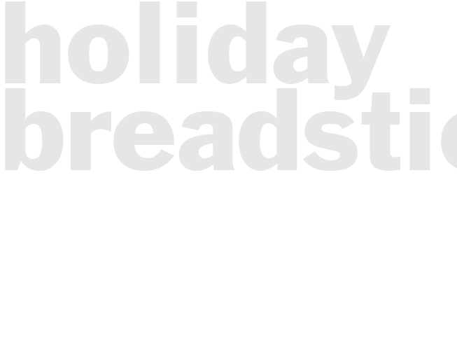 HOLIDAY BREADSTICKS