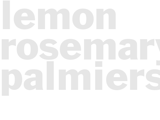 LEMON ROSEMARY PALMIERS