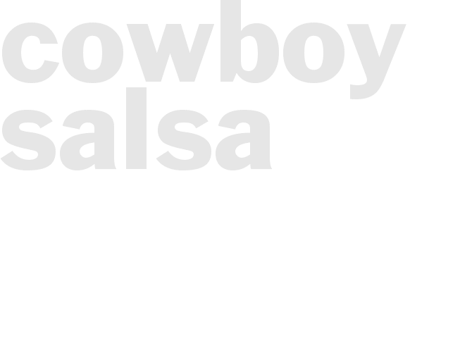 *COWBOY SALSA*