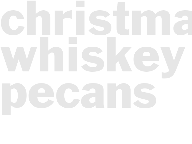 CHRISTMAS WHISKEY PECANS