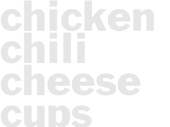 CHICKEN CHILI CHEESE CUPS
