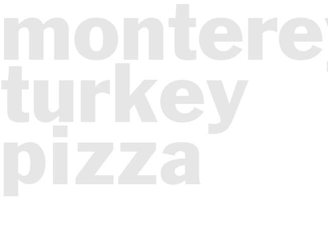 MONTEREY TURKEY PIZZA
