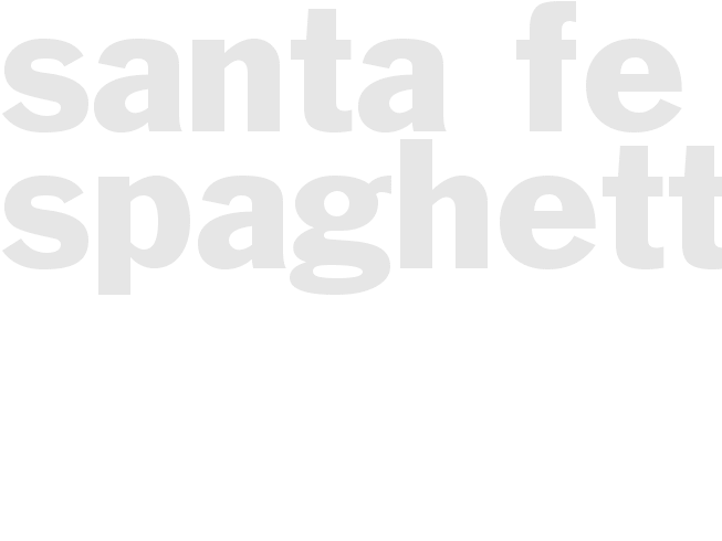 SANTA FE SPAGHETTI