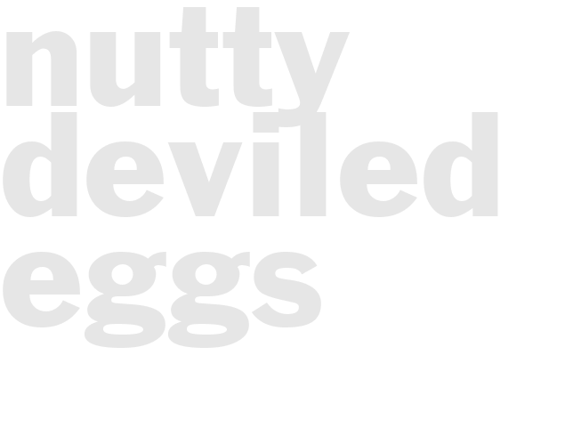 NUTTY DEVILED EGGS