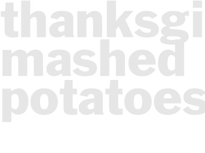 THANKSGIVING MASHED POTATOES