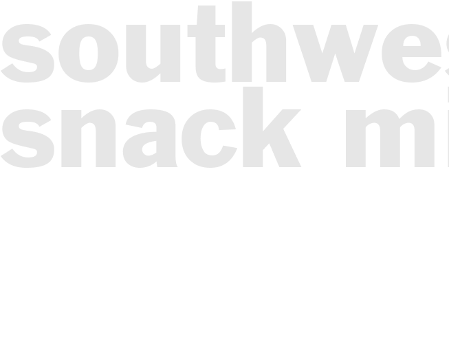SOUTHWEST SNACK MIX
