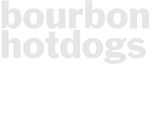 *BOURBON HOTDOGS*