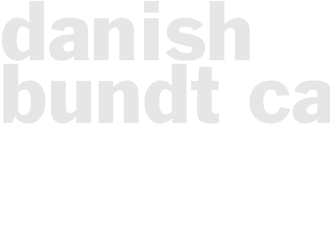 DANISH BUNDT CAKE