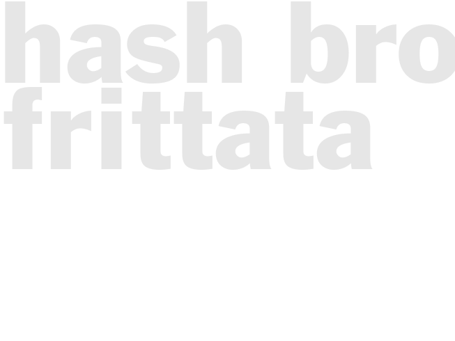 HASH BROWN FRITTATA