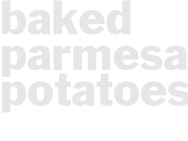 BAKED PARMESAN POTATOES