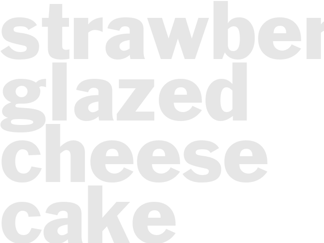 STRAWBERRY GLAZED CHEESE CAKE