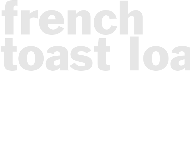 FRENCH TOAST LOAF