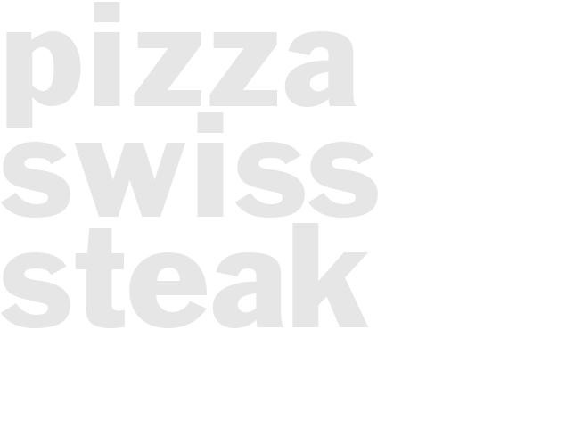 PIZZA SWISS STEAK