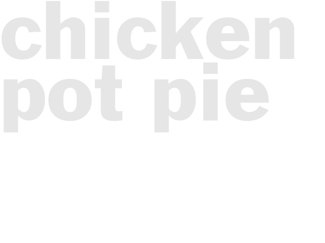 CHICKEN POT PIE 
