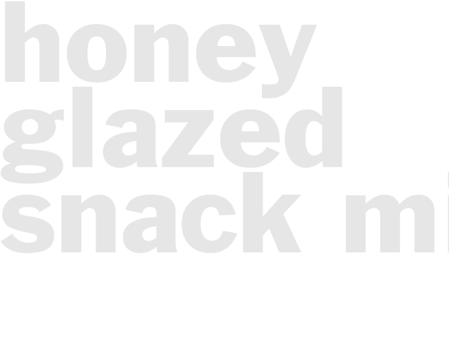 HONEY-GLAZED SNACK MIX 
