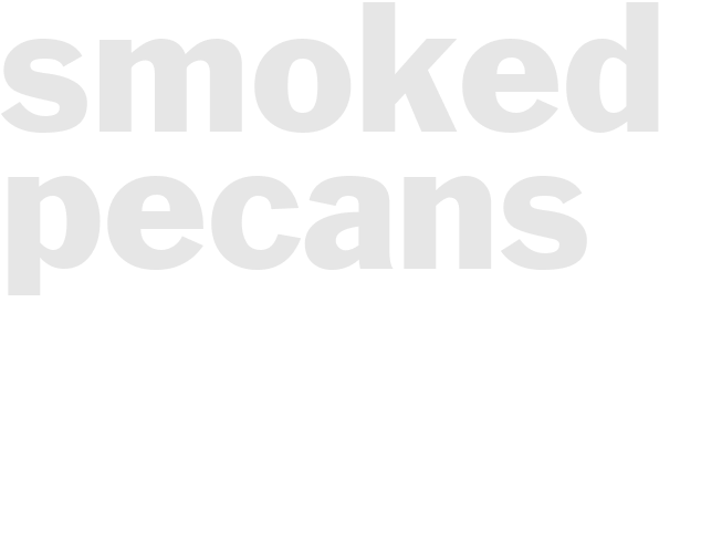 SMOKED PECANS