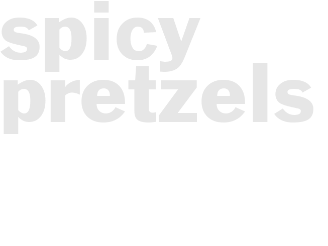 SPICY PRETZELS