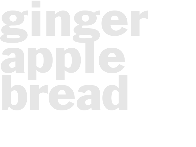 GINGER APPLE BREAD 