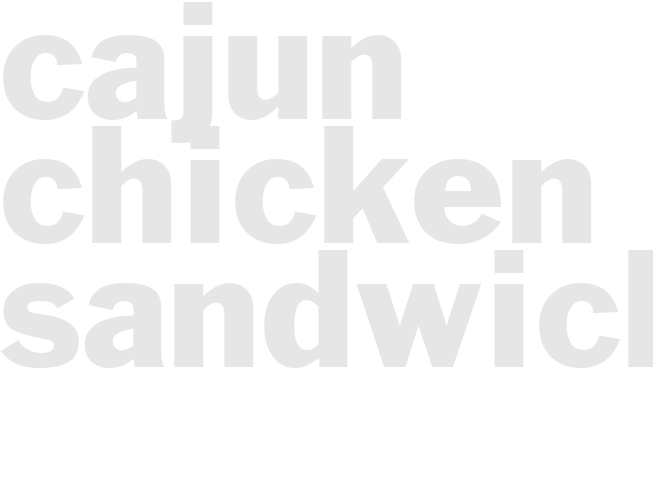 CAJUN CHICKEN SANDWICHES