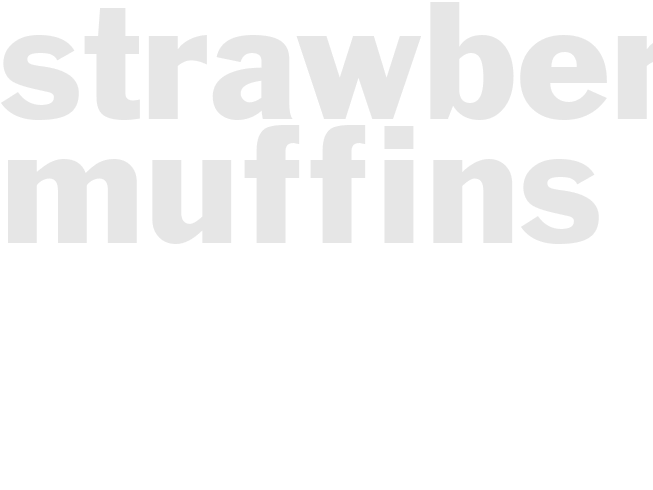 STRAWBERRY MUFFINS