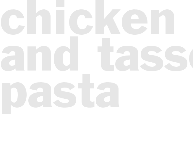 CHICKEN AND TASSO PASTA 