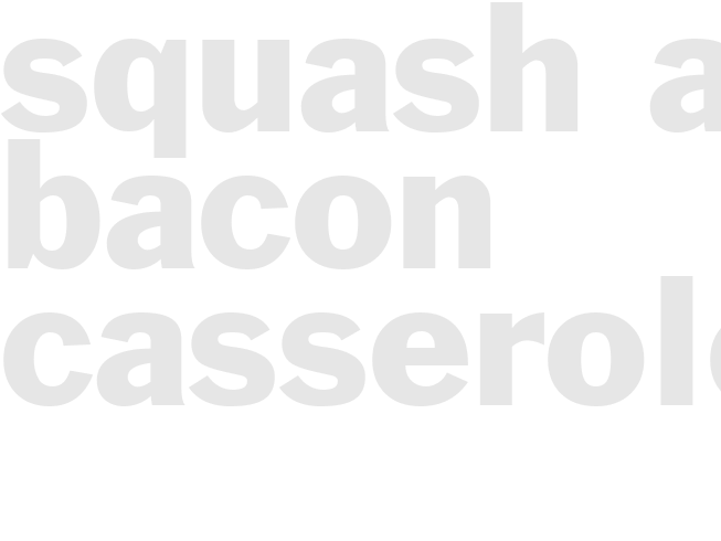 SQUASH AND BACON CASSEROLE