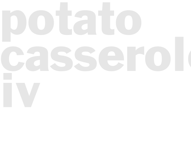 POTATO CASSEROLE IV