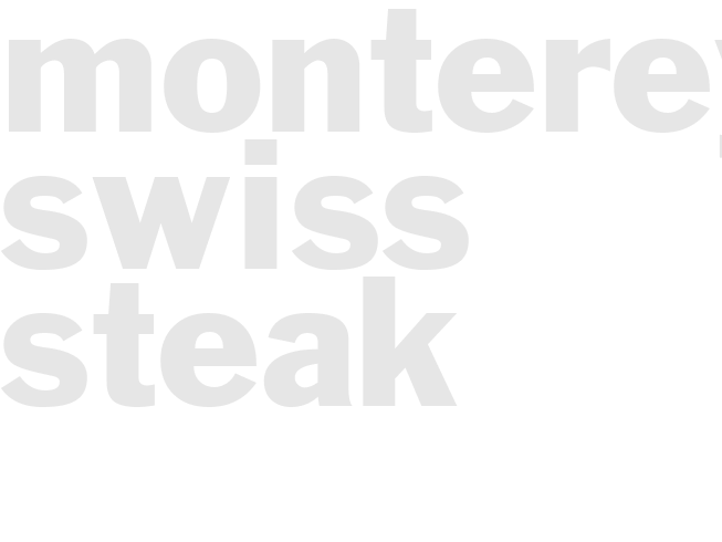 MONTEREY SWISS STEAK