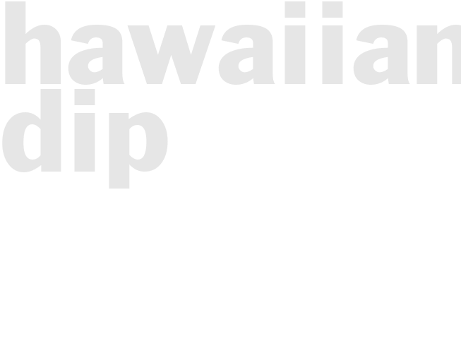 HAWAIIAN DIP