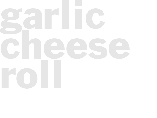 GARLIC CHEESE ROLL