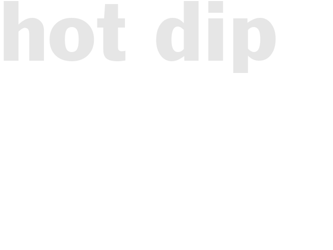 *HOT DIP*